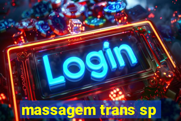 massagem trans sp